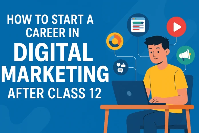 Start a Career in Digital Marketing After Class 12